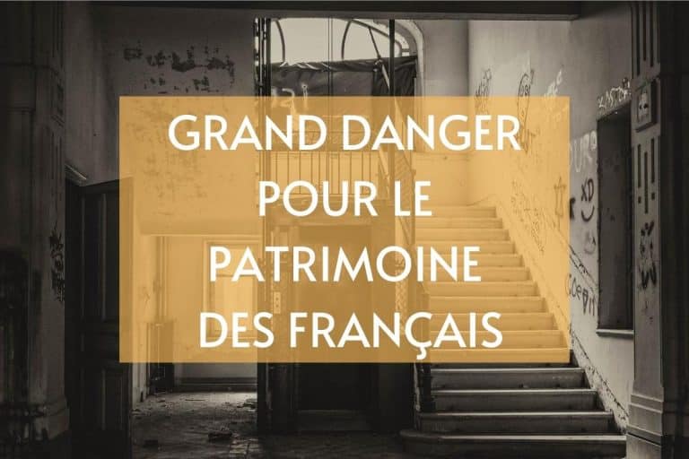 PATRIMOINE FRANÇAIS EN GRAND DANGER!