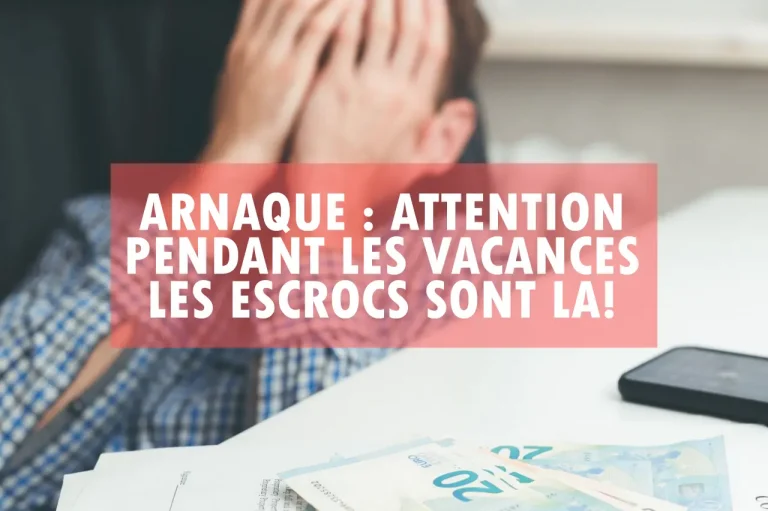 Attention aux arnaques pendant les vacances